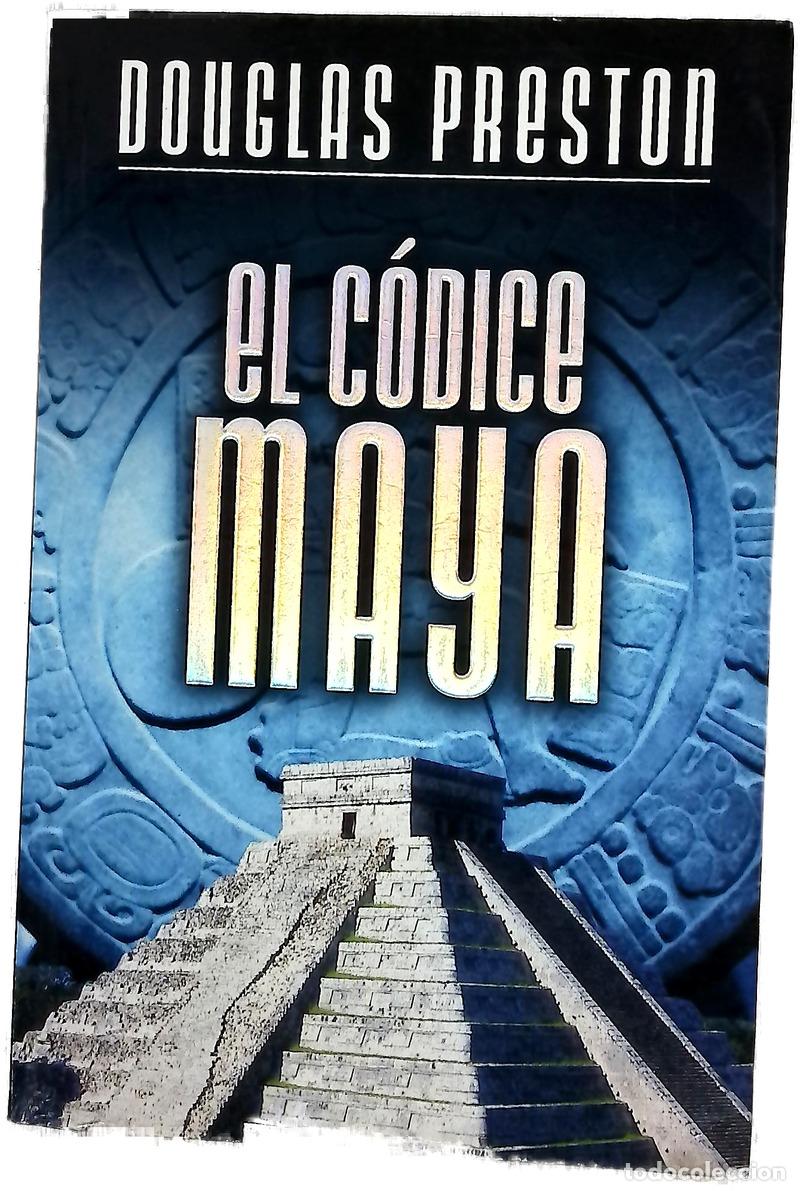 Libros: El c&oacute;dice maya - Preston, Douglas J