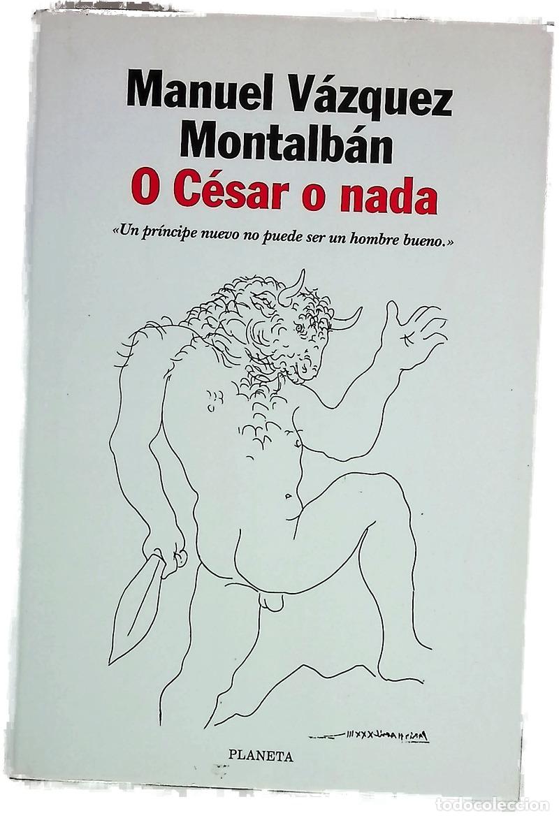 Livros em segunda m&atilde;o: O C&eacute;sar o nada - V&aacute;zquez Montalb&aacute;n, Manuel