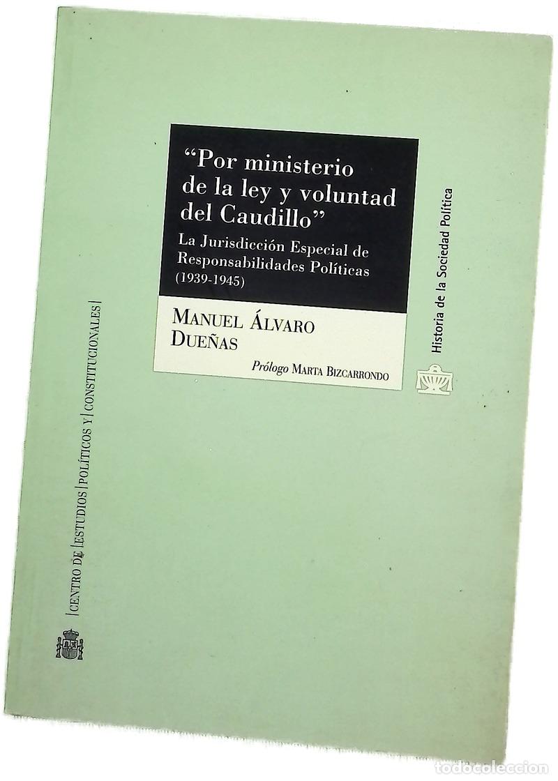 Livres: Por ministerio de la ley y voluntad del Caudillo la Jurisdicci&oacute;n Especial de Responsabilidades Po...