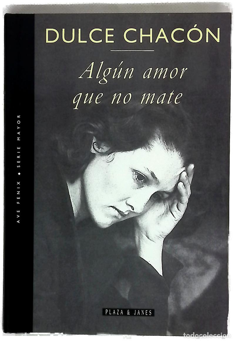 Livres: Alg&uacute;n amor que no mate - Chac&oacute;n, Dulce
