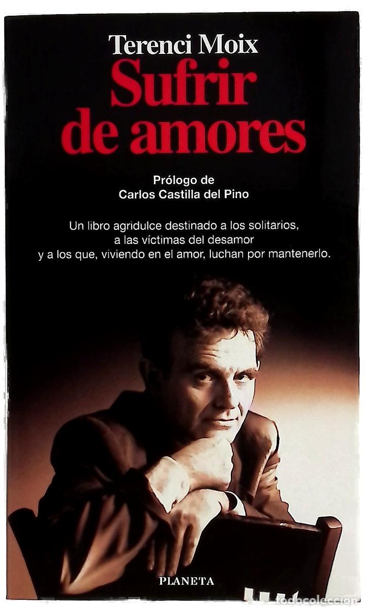 Livres: Sufrir de amores - Moix, Terenci