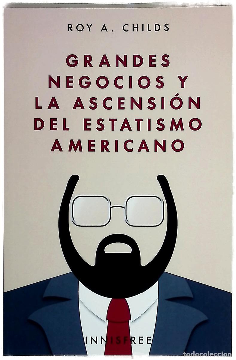 Livres: Grandes negocios y la ascensi&oacute;n del estatismo americano