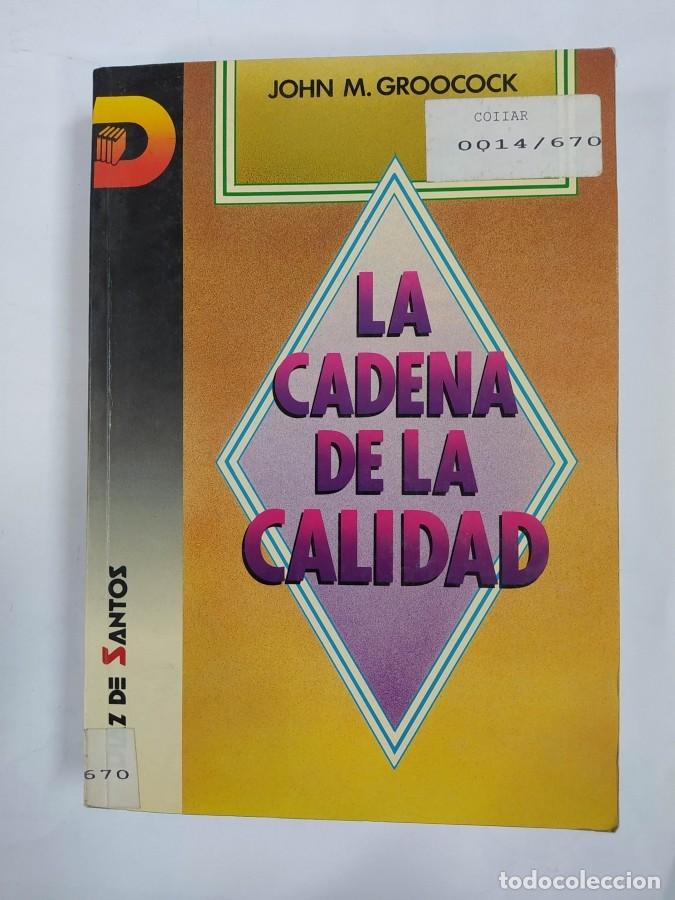 books: LA CADENA DE LA CALIDAD. - John M. Groocock. TDK646