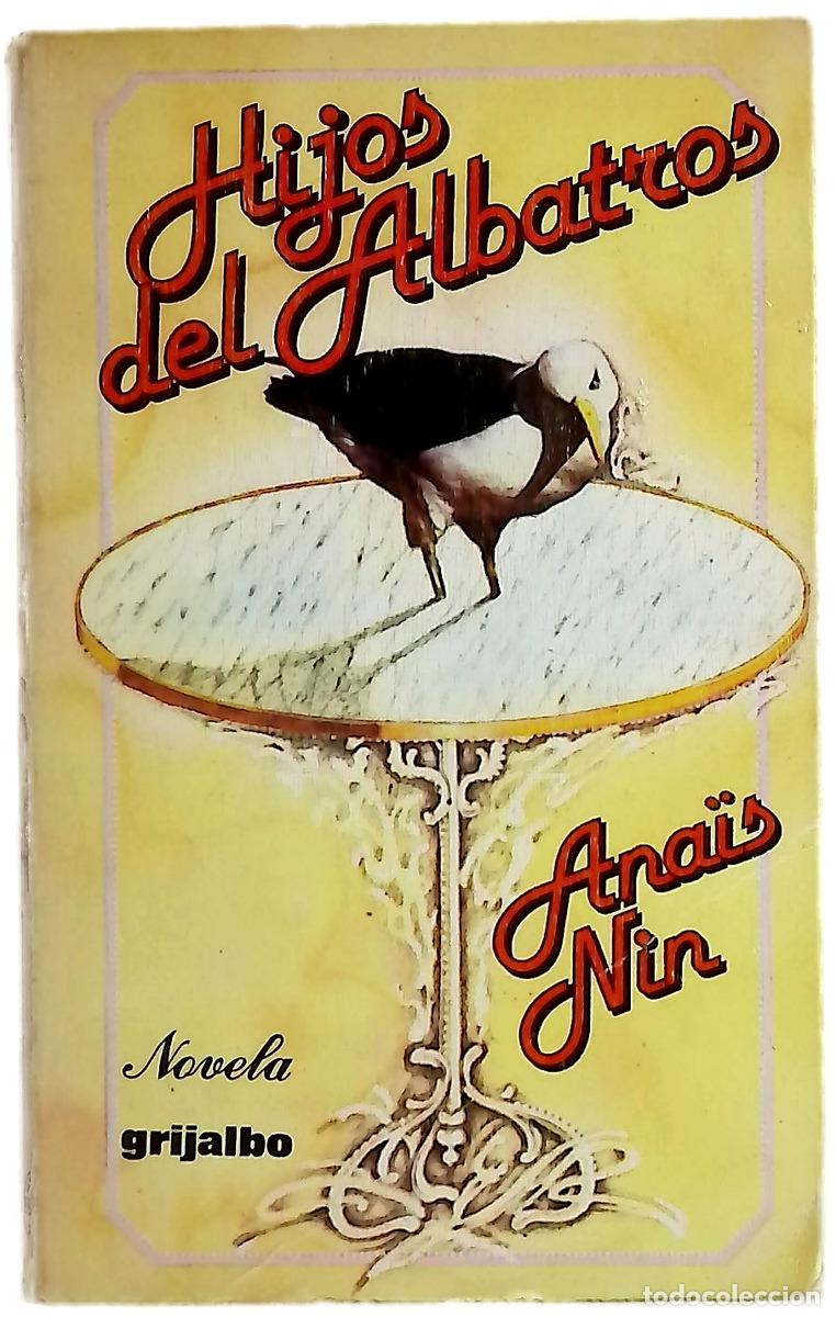 B&uuml;cher: Hijos del albatros - Nin, Ana&iuml;s; Parcerisas, Francesc
