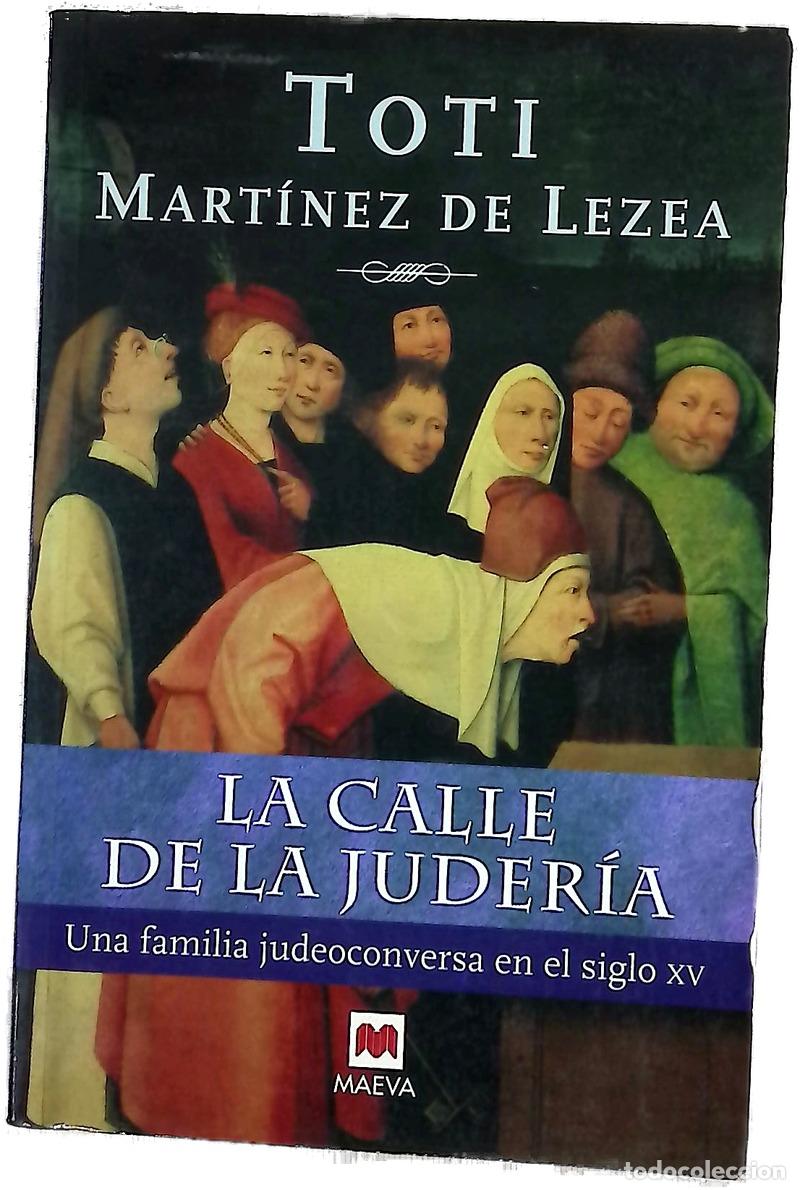 Libri di seconda mano: La calle de la juder&iacute;a una familia judeoconversa en el siglo XV