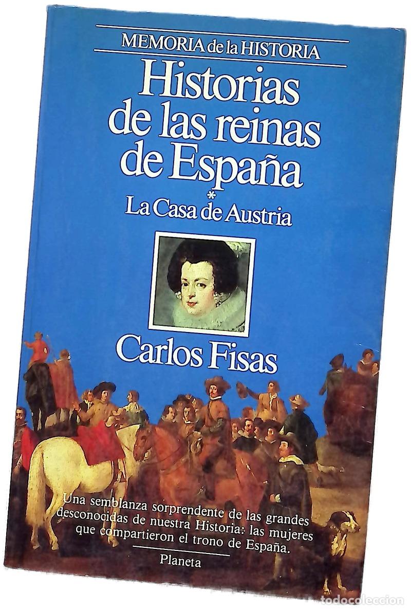 Libri di seconda mano: Historias de las reinas de Espa&ntilde;a la Casa de Austria