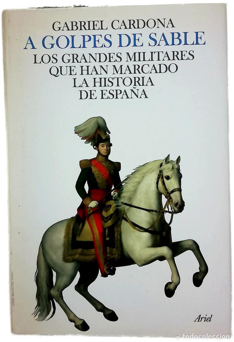 books: A golpes de sable los grandes militares que han marcado la historia de Espa&ntilde;a