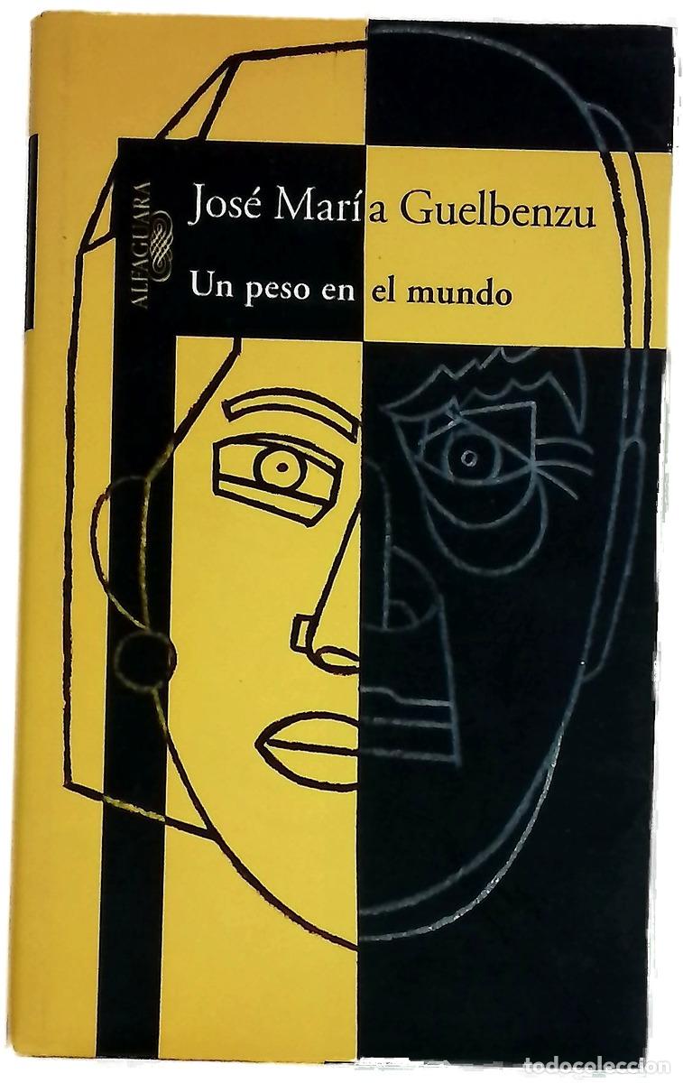 books: Un peso en el mundo - Guelbenzu, Jos&eacute; Mar&iacute;a