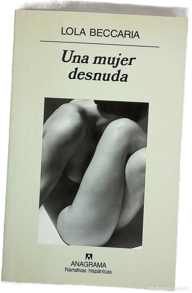 B&uuml;cher: Una mujer desnuda - Beccaria, Lola