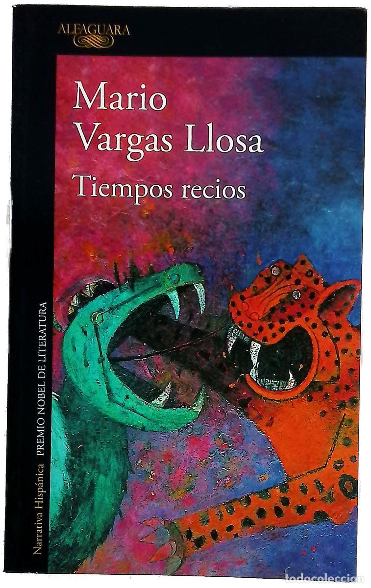Libros: Tiempos recios - Vargas Llosa, Mario