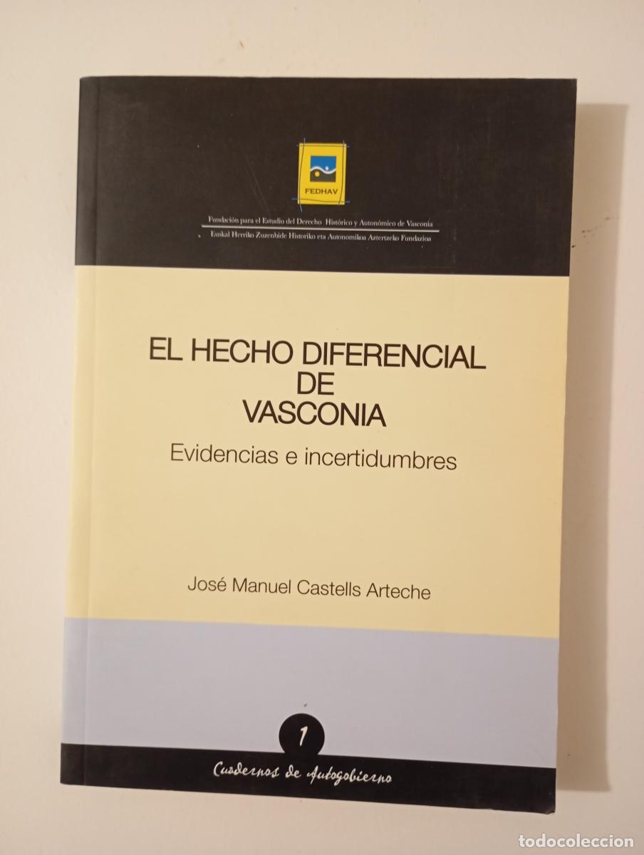 Libros: El Hecho Diferencial de Vasconia: Evidencias E Incertidumbres. - Jos&eacute; Manuel Castells Arteche. TDK17
