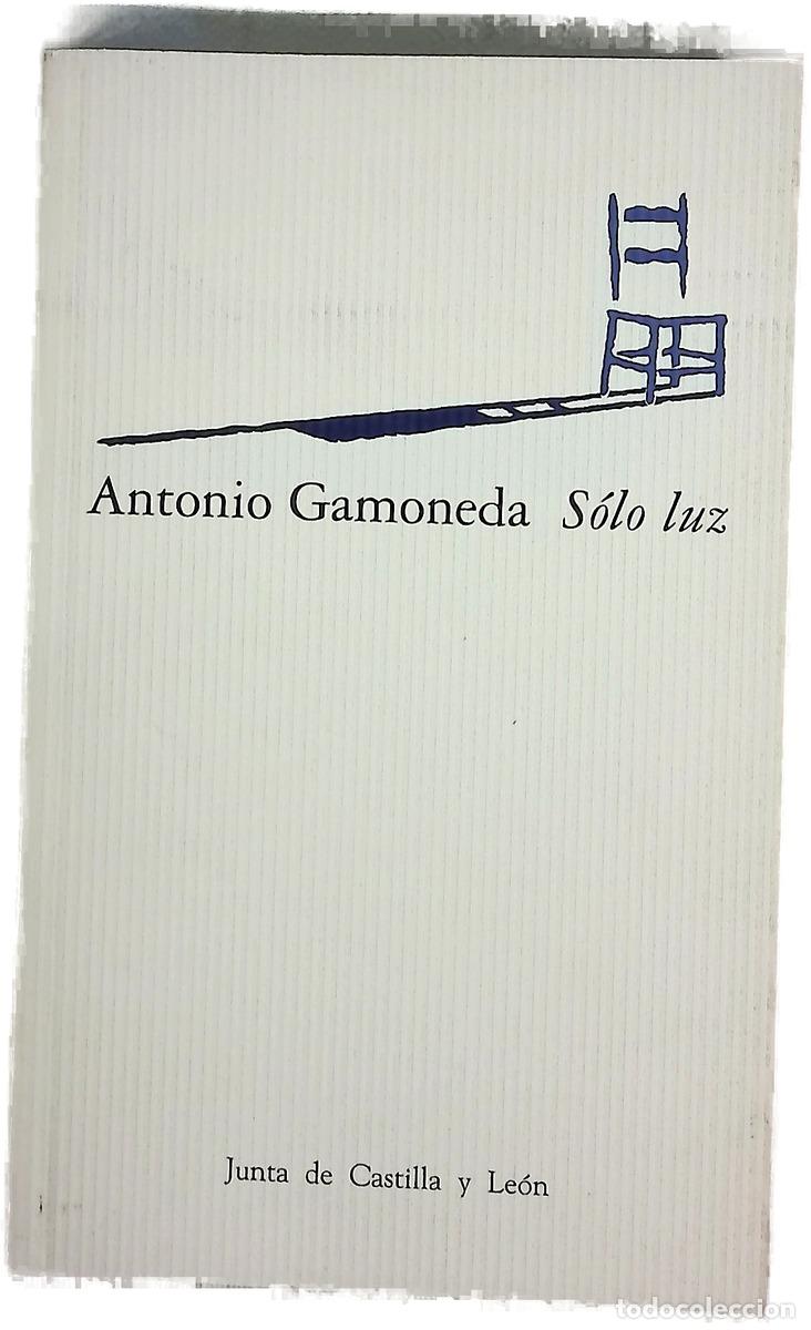 Libros: S&oacute;lo luz (antolog&iacute;a po&eacute;tica 1947-1998)