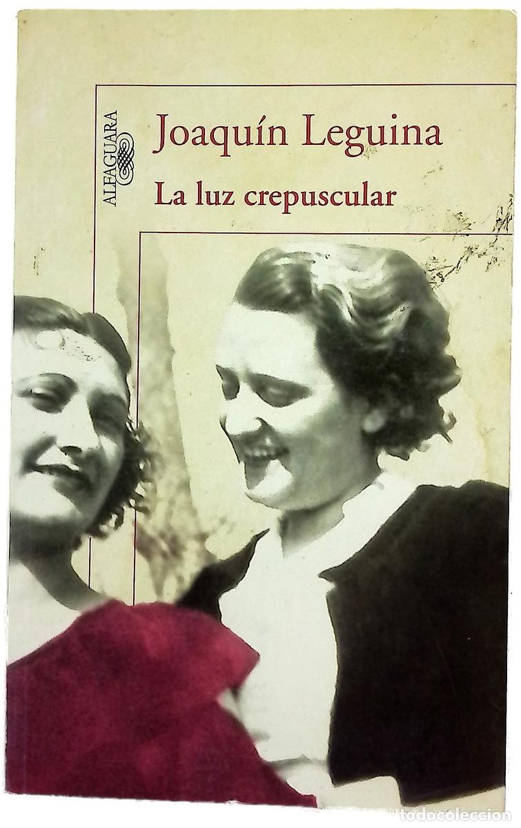 Libros: La luz crepuscular - Leguina, Joaqu&iacute;n