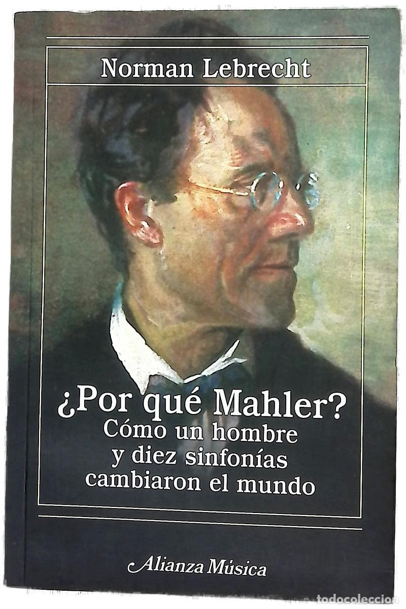 Livres: &iquest;Por qu&eacute; Mahler? c&oacute;mo un hombre y diez sinfon&iacute;as cambiaron el mundo
