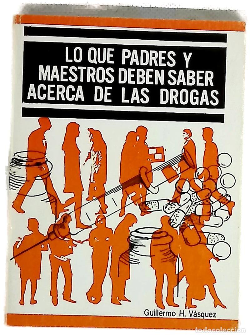 Libri di seconda mano: Lo Que Los Padres Y Maestros Deben Saber Acerca de Las Drogas