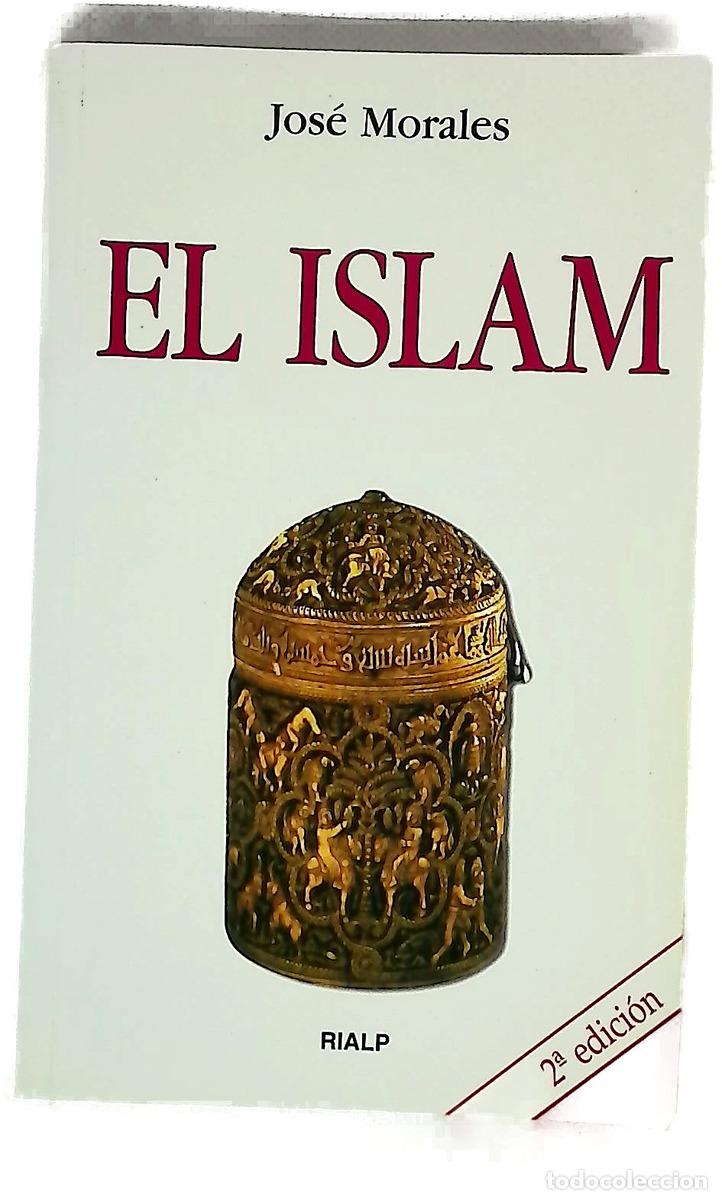 Libri di seconda mano: El islam - Morales, Jos&eacute;
