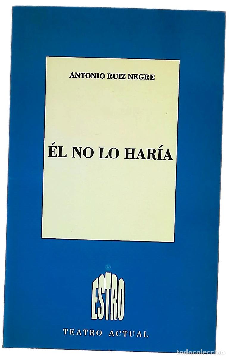 Libri di seconda mano: &Eacute;l no lo har&iacute;a - Ruiz Negre, Antoni
