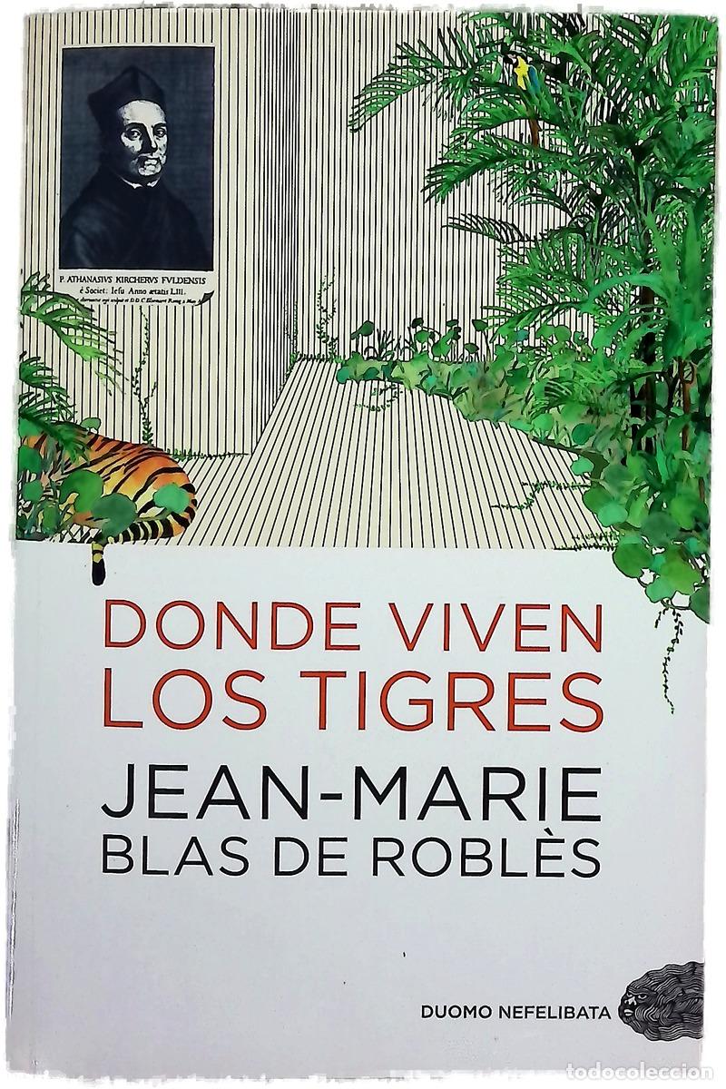 B&uuml;cher: Donde viven los tigres - Blas de Robl&egrave;s, Jean-Marie; Nu&ntilde;o, Ana