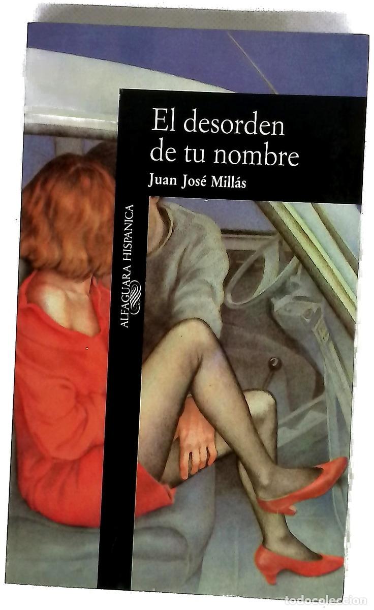 B&uuml;cher: El desorden de tu nombre - Mill&aacute;s, Juan Jos&eacute;