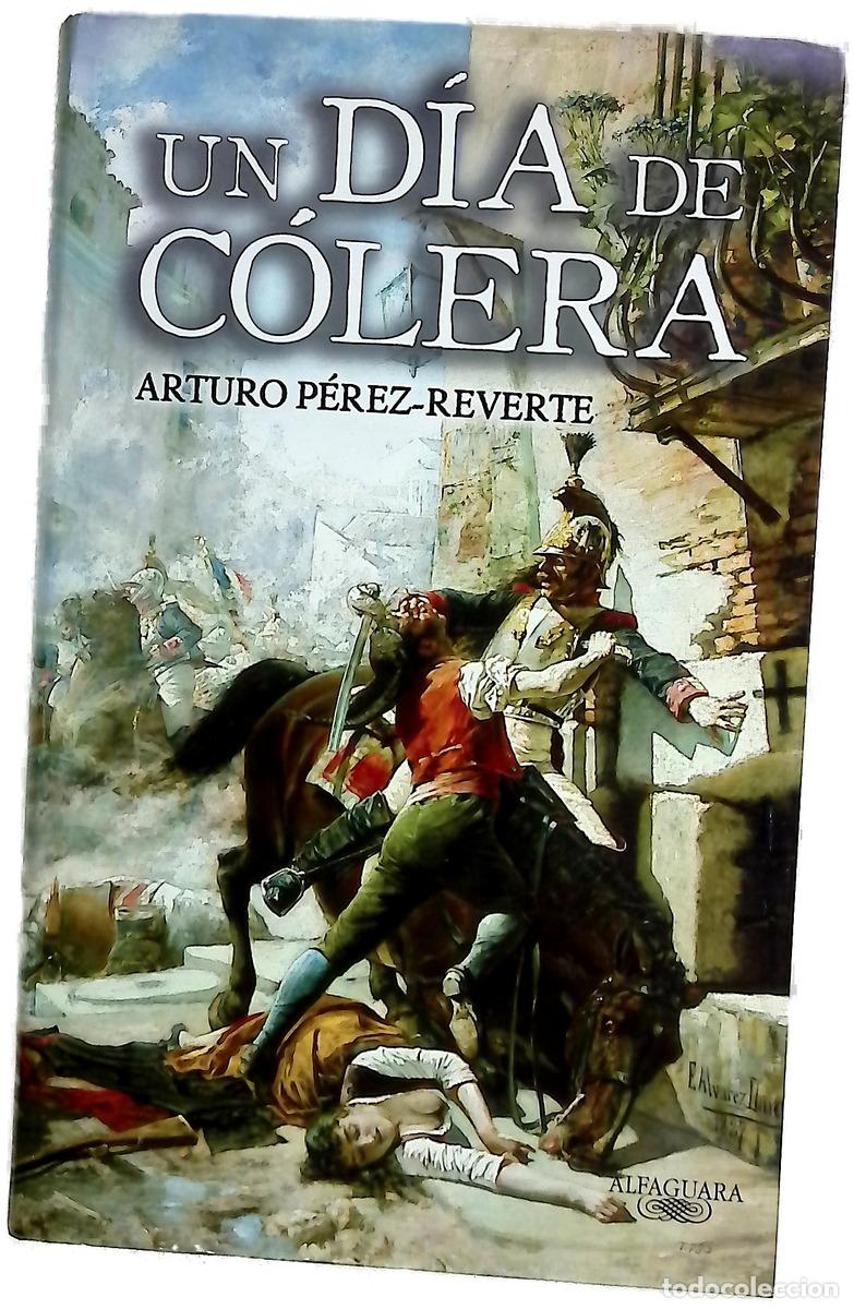 Libros: Un d&iacute;a de c&oacute;lera - P&eacute;rez-Reverte, Arturo