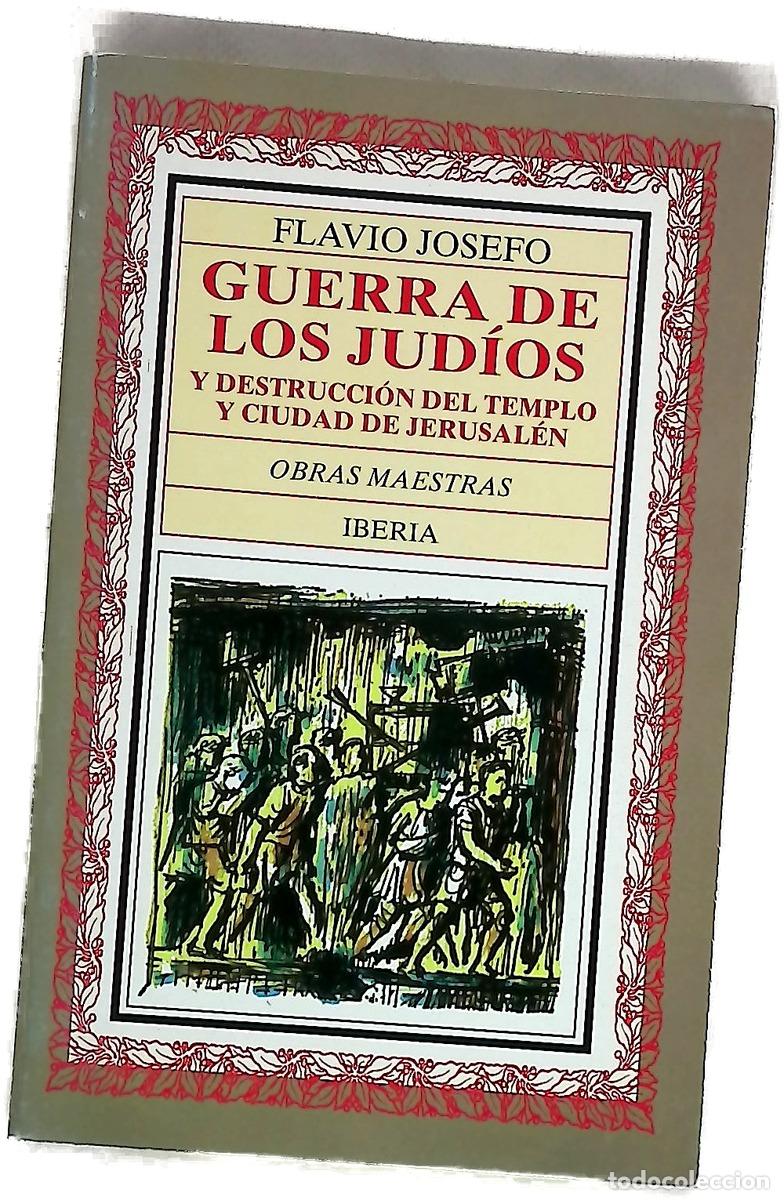 Libri di seconda mano: Guerra de los jud&iacute;os y destrucci&oacute;n del templo y ciudad de Jerusal&eacute;n