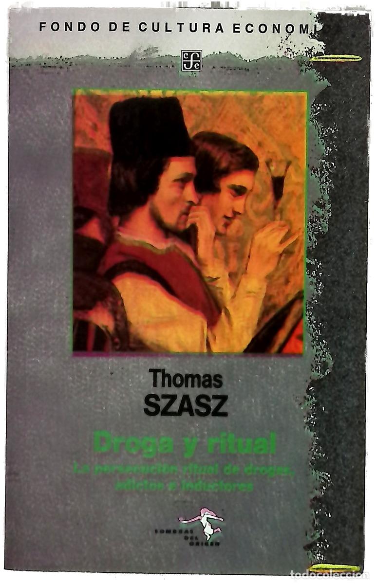 Libri di seconda mano: Drogas y ritual - Thomas Stephen Szasz, Antonio Escohotado