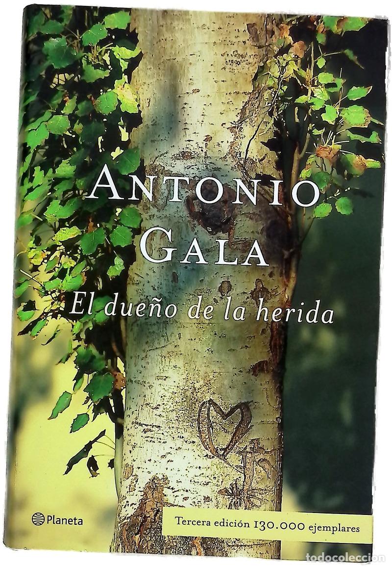 Libros: El due&ntilde;o de la herida - Gala, Antonio