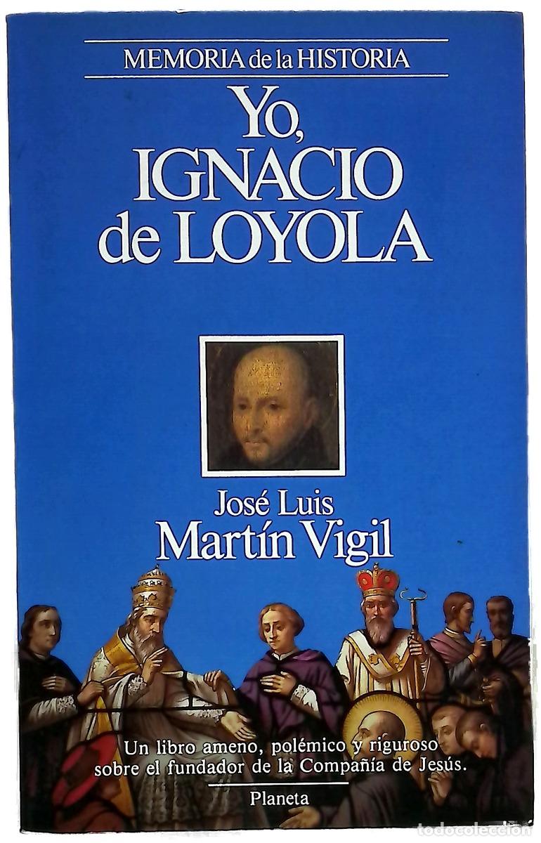 Livros em segunda m&atilde;o: Yo, Ignacio de Loyola - Mart&iacute;n Vigil, Jos&eacute; Luis