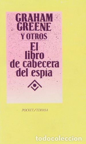 Libros: El Libro De Cabecera Del Esp&iacute;a (pocket) TDK323 - Greene, Graham - Foto 1