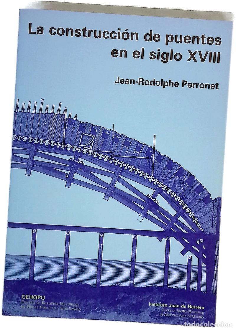 Libri di seconda mano: La construcci&oacute;n de puentes en el siglo XVIII