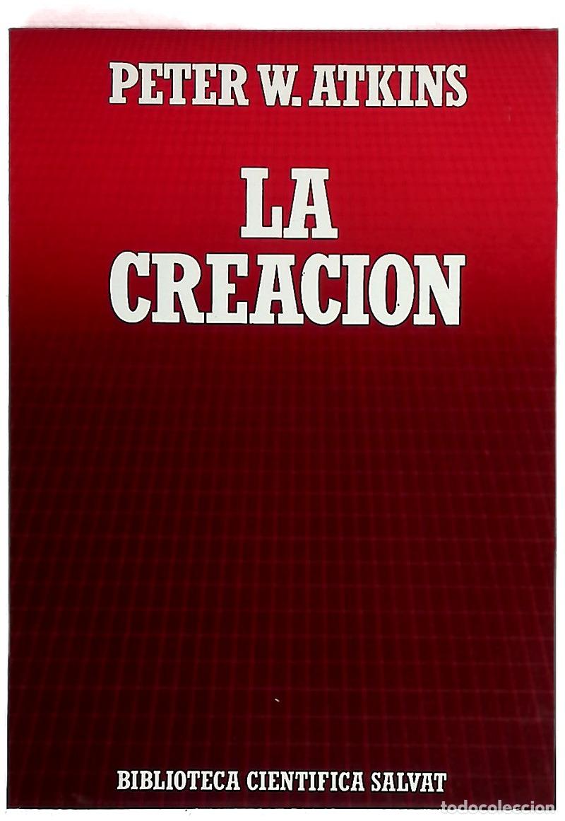Livres: La creaci&oacute;n - Atkins, P. W; Acordagoicoechea Goicoechea, Juan Pedro