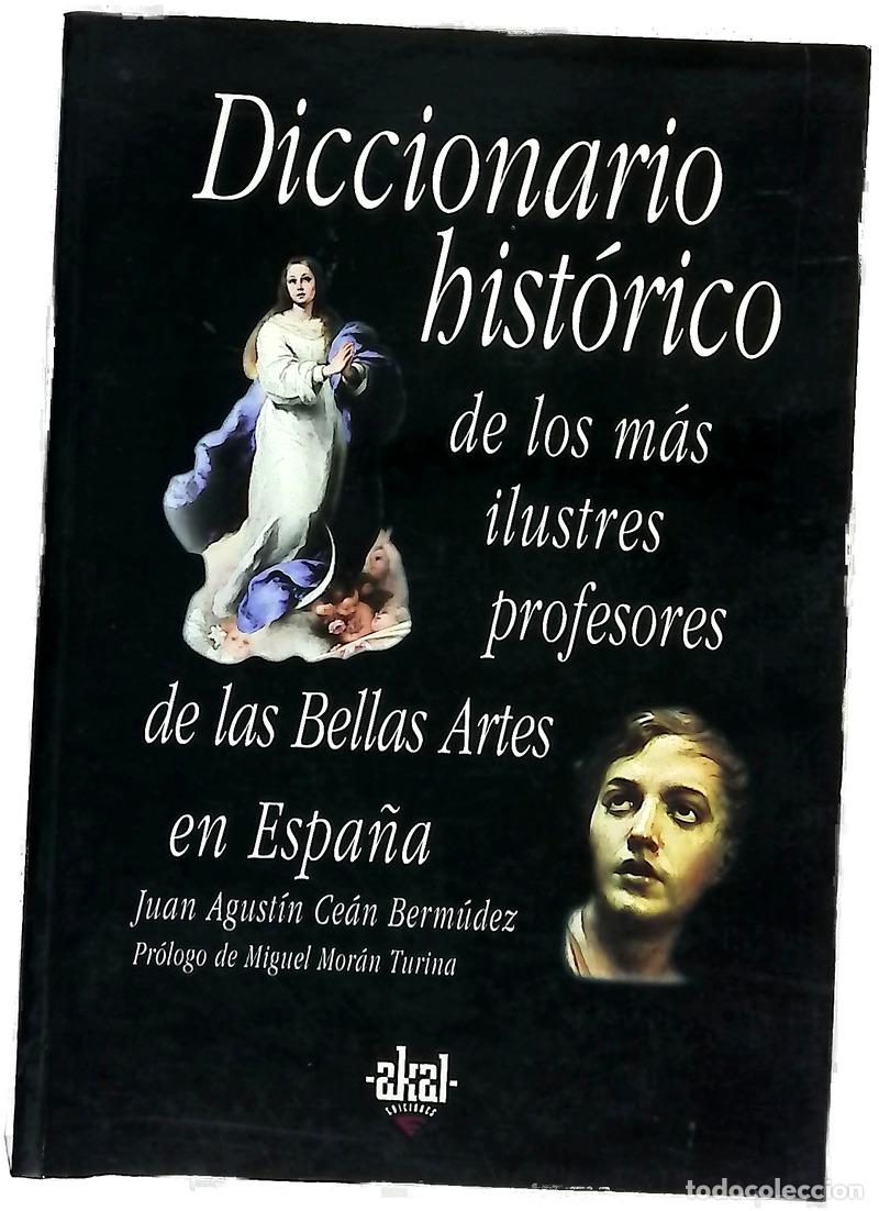 Livres: Diccionario hist&oacute;rico de los m&aacute;s ilustres profesores de las bellas artes en Espa&ntilde;a