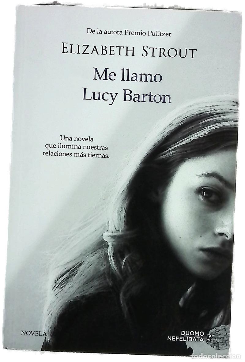 Livres: Me llamo Lucy Barton - Strout, Elizabeth; Casas, Flora