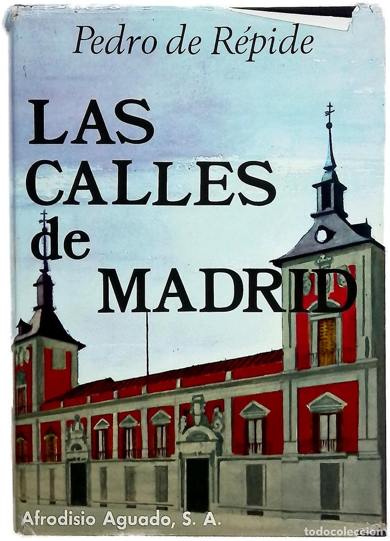 Livres: Las calles de Madrid - R&eacute;pide, Pedro de; Serna, Alfonso de la; Esplandiu, Juan