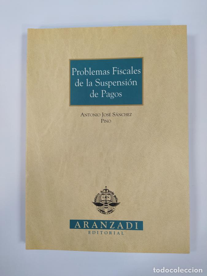 books: Problemas fiscales de la suspensi&oacute;n de pagos. - Antonio Jos&eacute; S&aacute;nchez Pino. TDK859