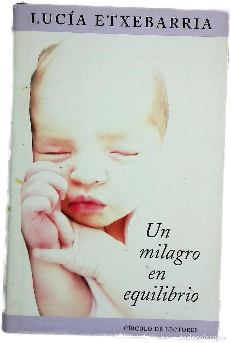 books: Un milagro en equilibrio - Etxebarria, Luc&iacute;a