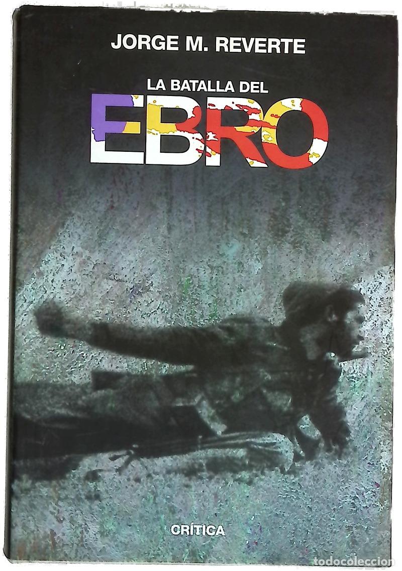Libros: La Batalla del Ebro - Reverte, Jorge M