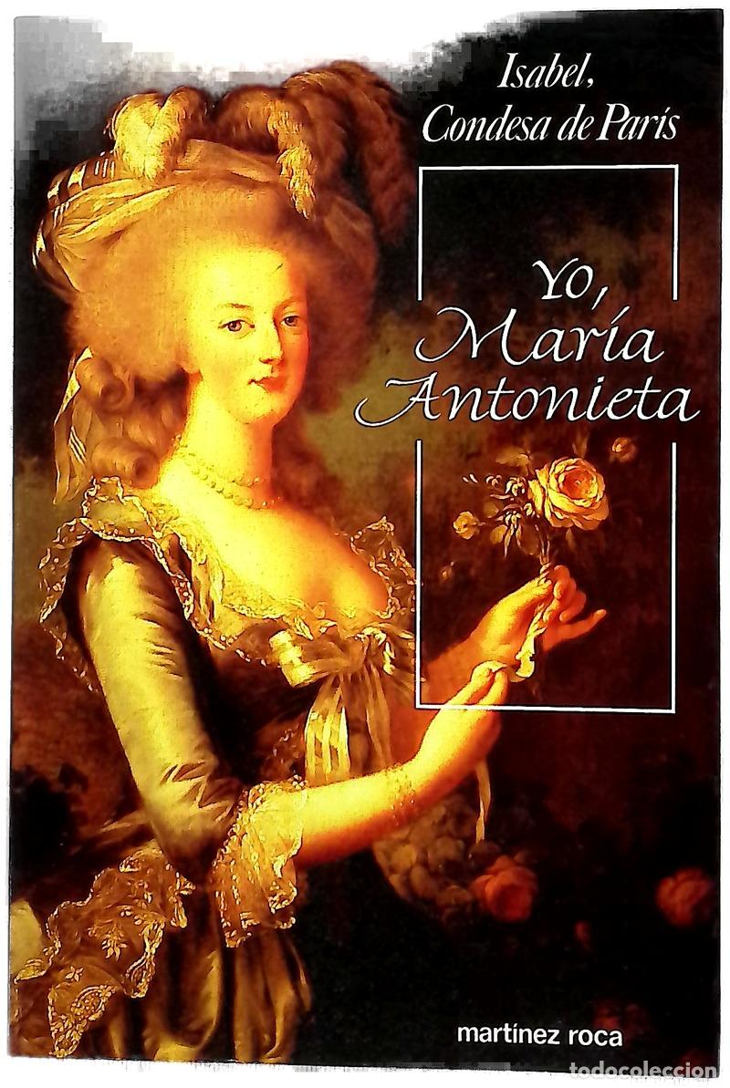 B&uuml;cher: Yo, Mar&iacute;a Antonieta - Paris, Isabelle d'Orl&eacute;ans