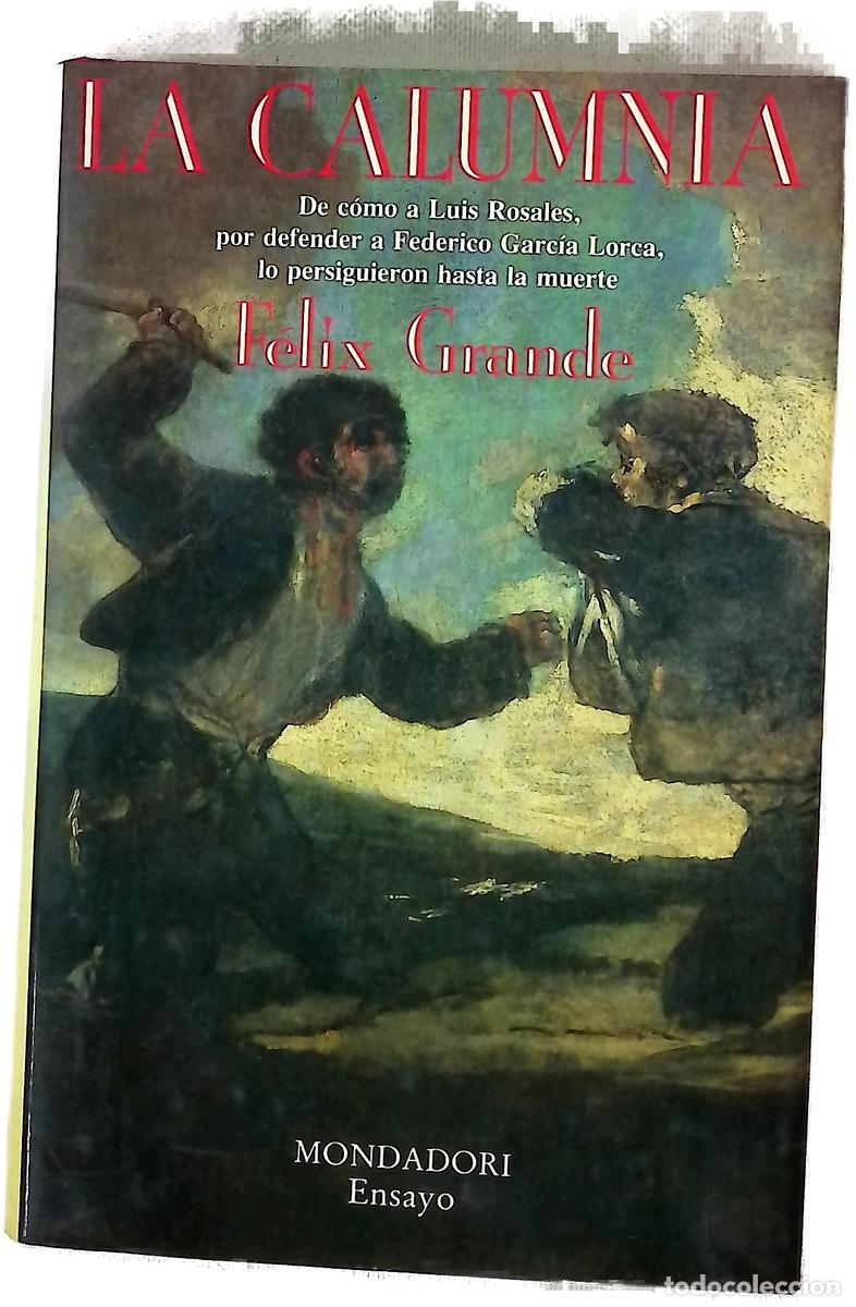 Libros: La calumnia de c&oacute;mo a Luis Rosales, por defender a Federico Garc&iacute;a Lorca, lo persiguieron hasta l...