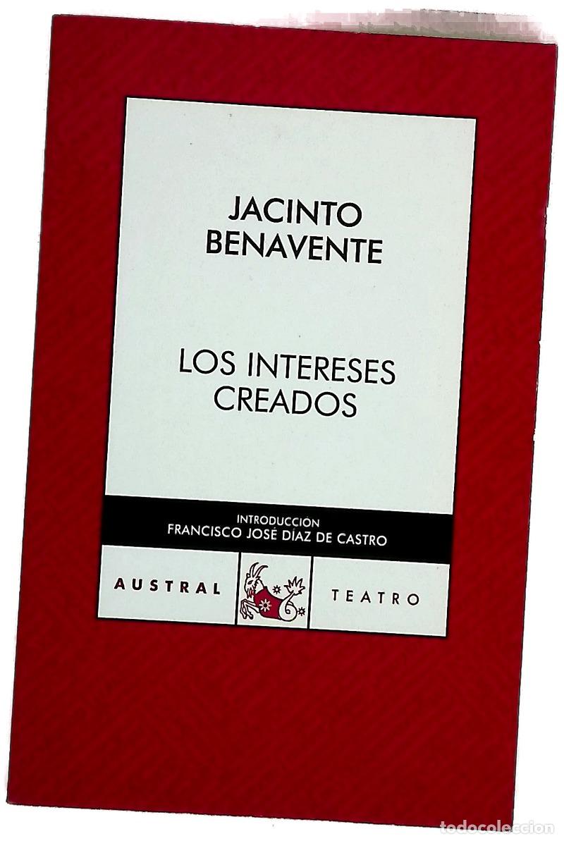 Libros: Los intereses creados - Benavente, Jacinto; D&iacute;az de Castro, Francisco J