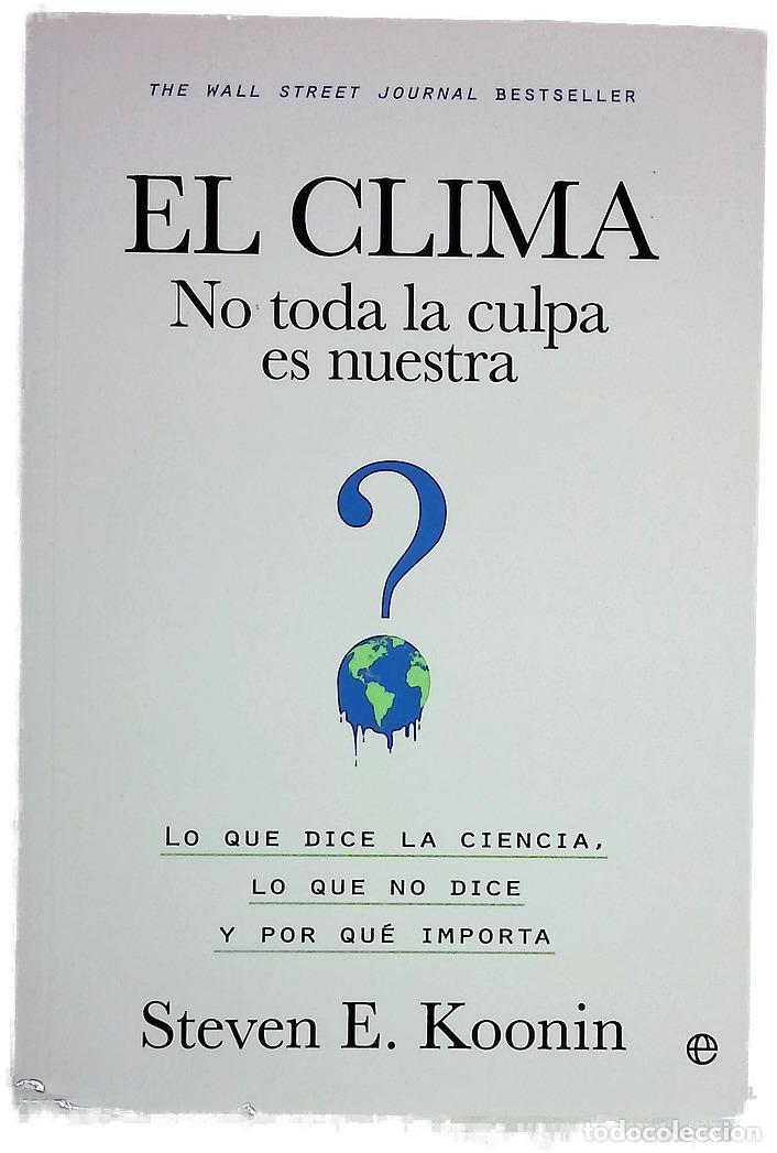 Livros em segunda m&atilde;o: El clima : no toda la culpa es nuestra : lo que dice la ciencia, lo que no dice y por qu&eacute; importa