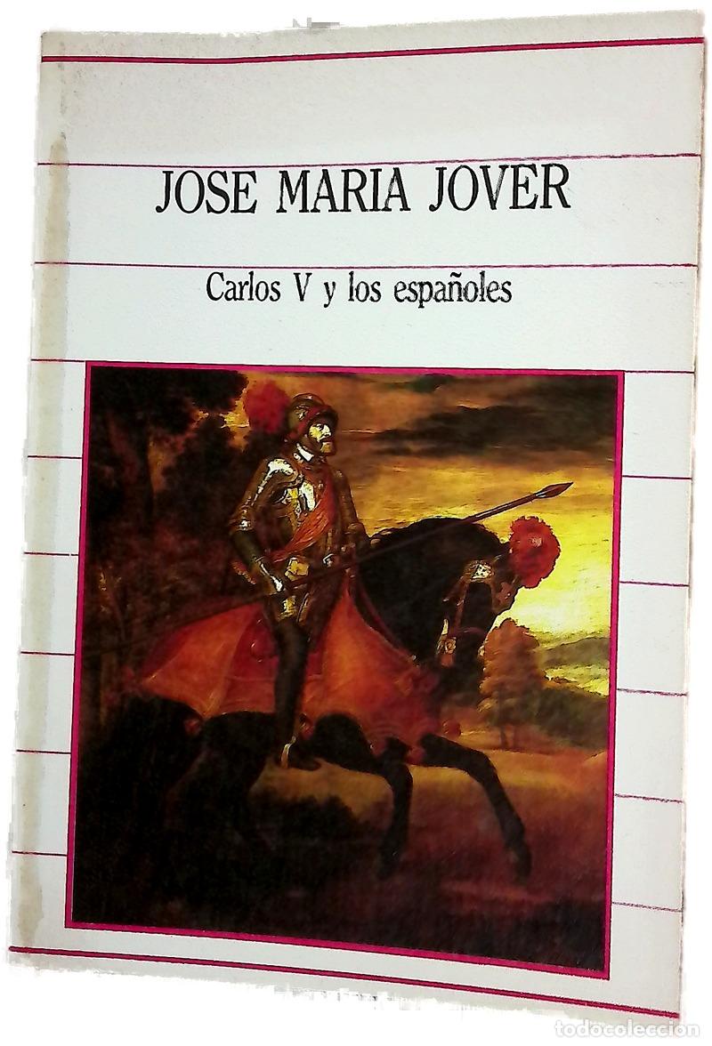 Livres: Carlos V y los espa&ntilde;oles - Jover Zamora, Jos&eacute; Mar&iacute;a