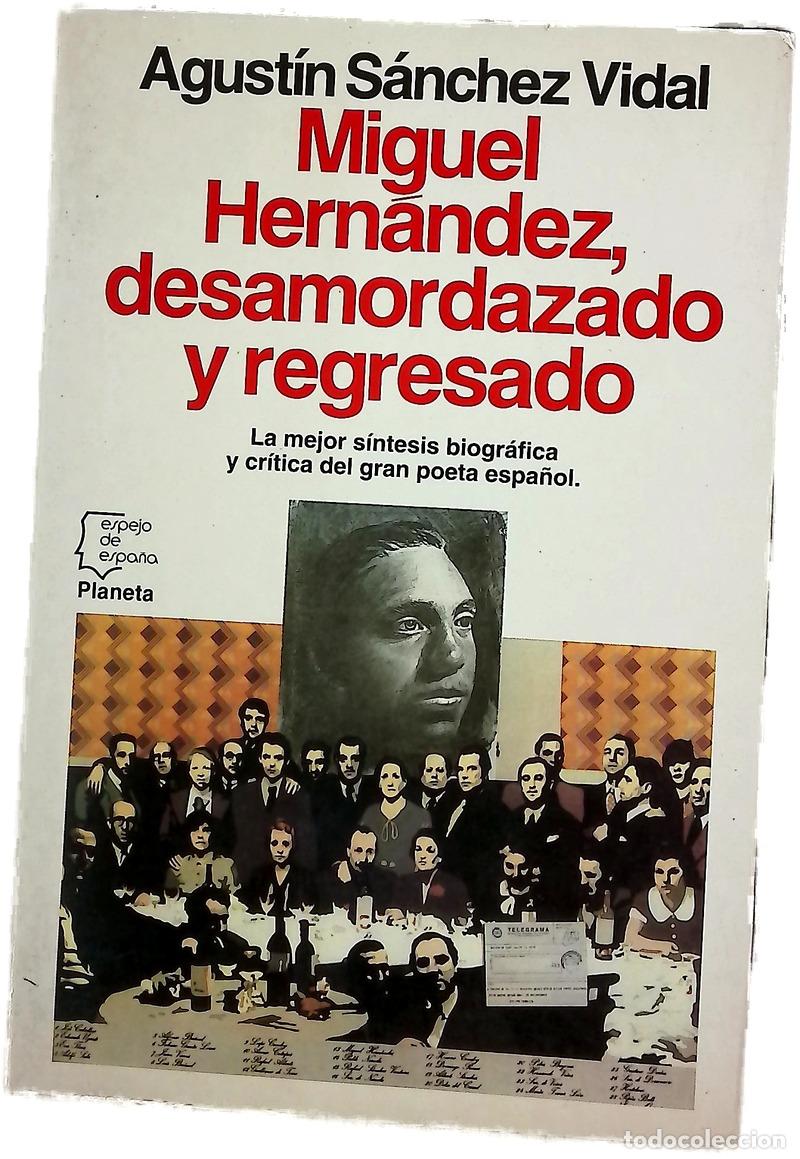 Livres: Miguel Hern&aacute;ndez, desamordazado y regresado