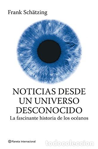 Livros em segunda m&atilde;o: Noticias Desde Un Universo Desconocido. - Frank Sch&auml;tzing. TDK653
