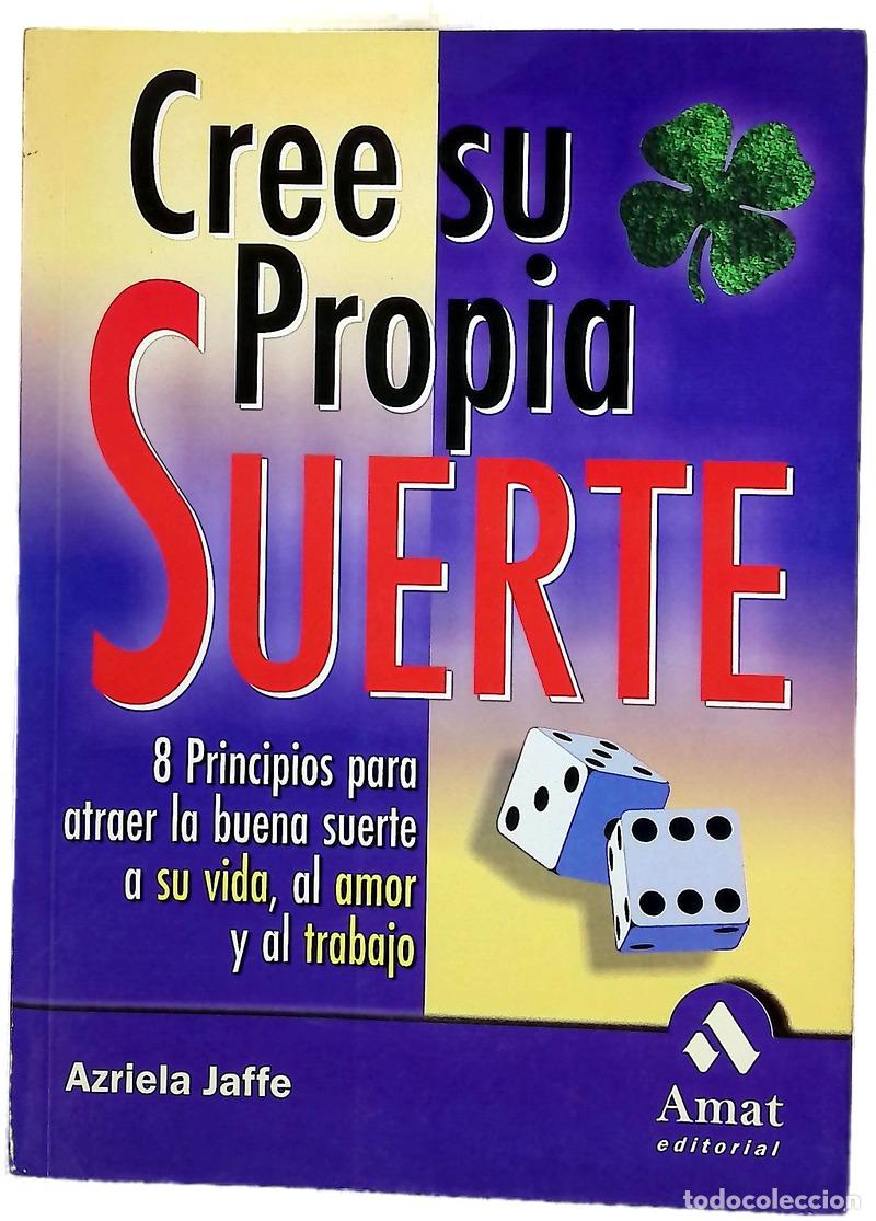 Livros em segunda m&atilde;o: Cree su propia suerte 8 principios para atraer la buena suerte a su vida, al amor y al trabajo