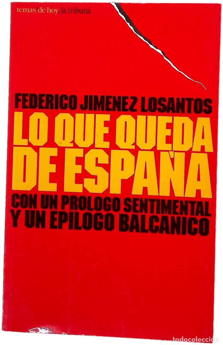 Livres: Lo que queda de Espa&ntilde;a con un pr&oacute;logo sentimental y un ep&iacute;logo balc&aacute;nico