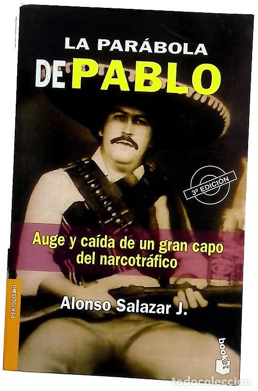 books: LA PARABOLA DE PABLO Auge y caida de un gran capo del narcotrafico