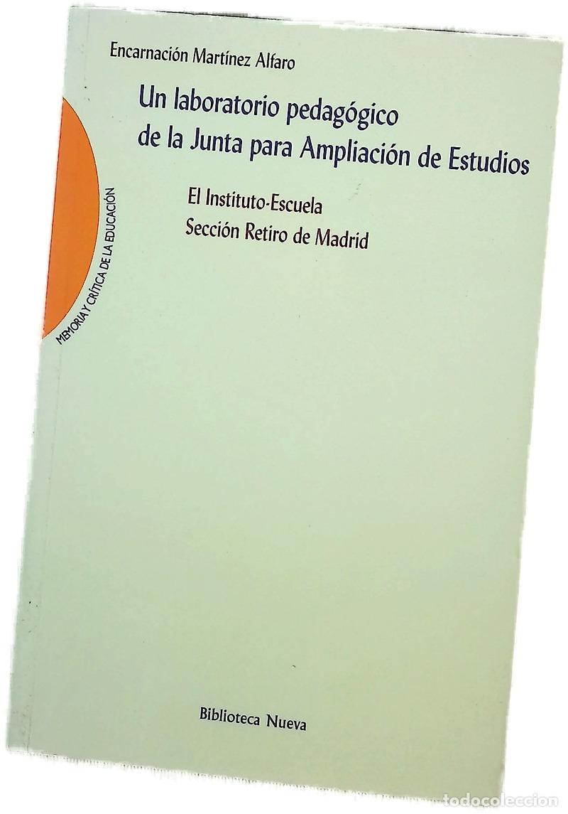 Libri di seconda mano: Un laboratorio pedag&oacute;gico de la Junta para Ampliaci&oacute;n de Estudios el Instituto-Escuela secci&oacute;n Re...
