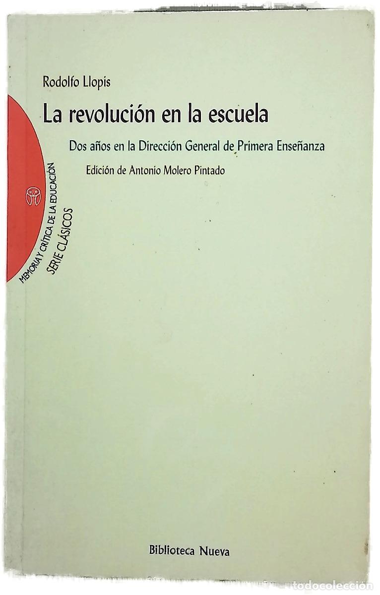 Libri di seconda mano: La revoluci&oacute;n en la escuela dos a&ntilde;os en la Direcci&oacute;n General de Primera Ense&ntilde;anza