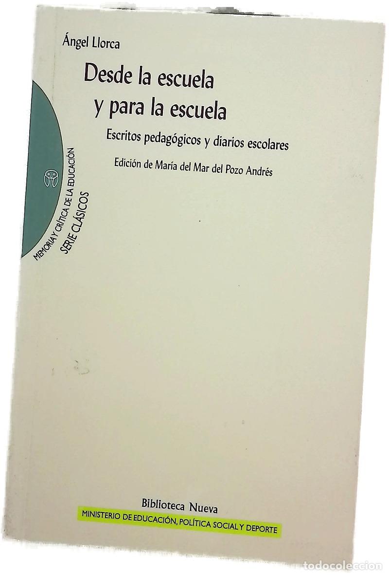 Libri di seconda mano: Desde la escuela y para la escuela escritos pedag&oacute;gicos y diarios escolares